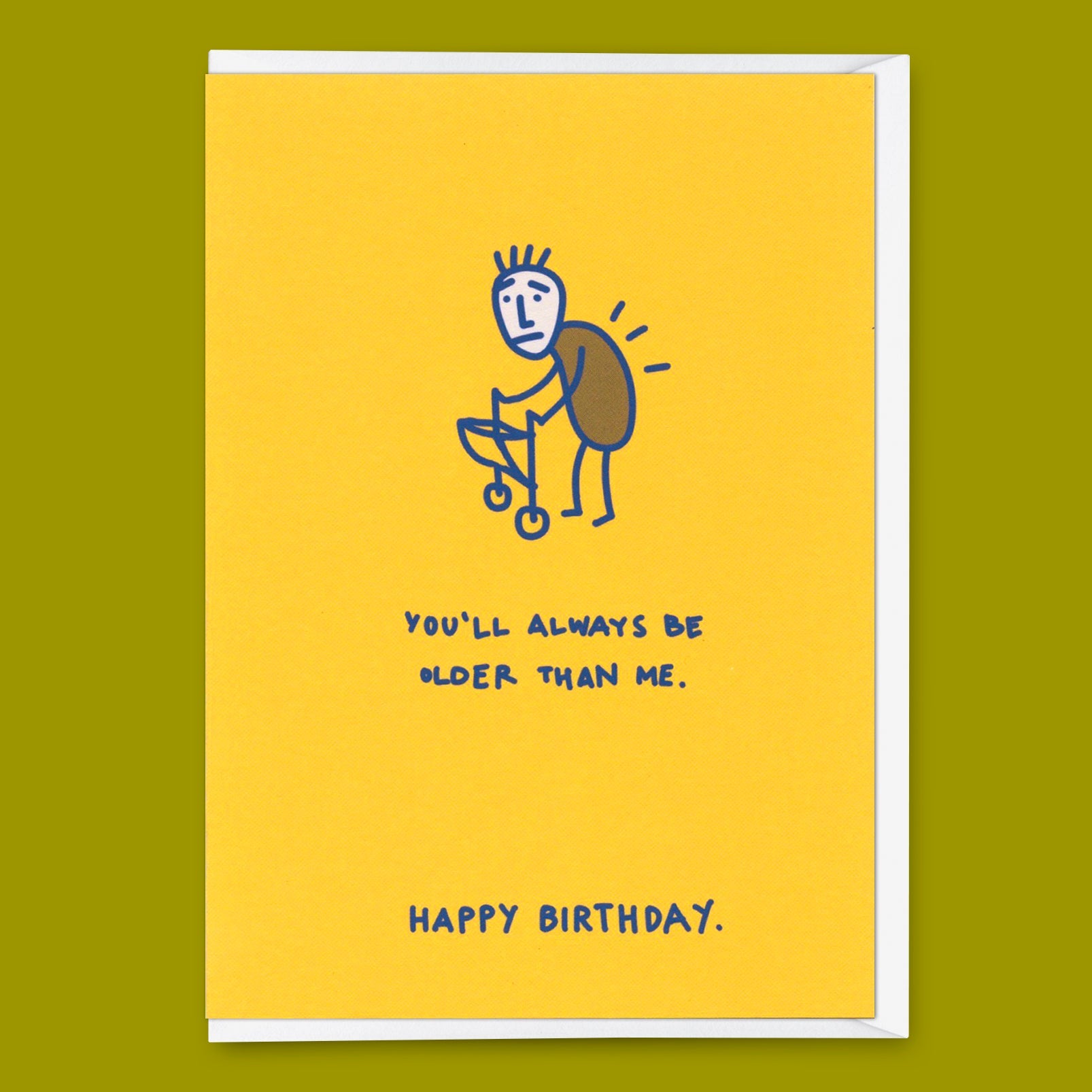 Grußkarte "You´ll always be older" | Lustige Klappkarte  zum Geburtstag