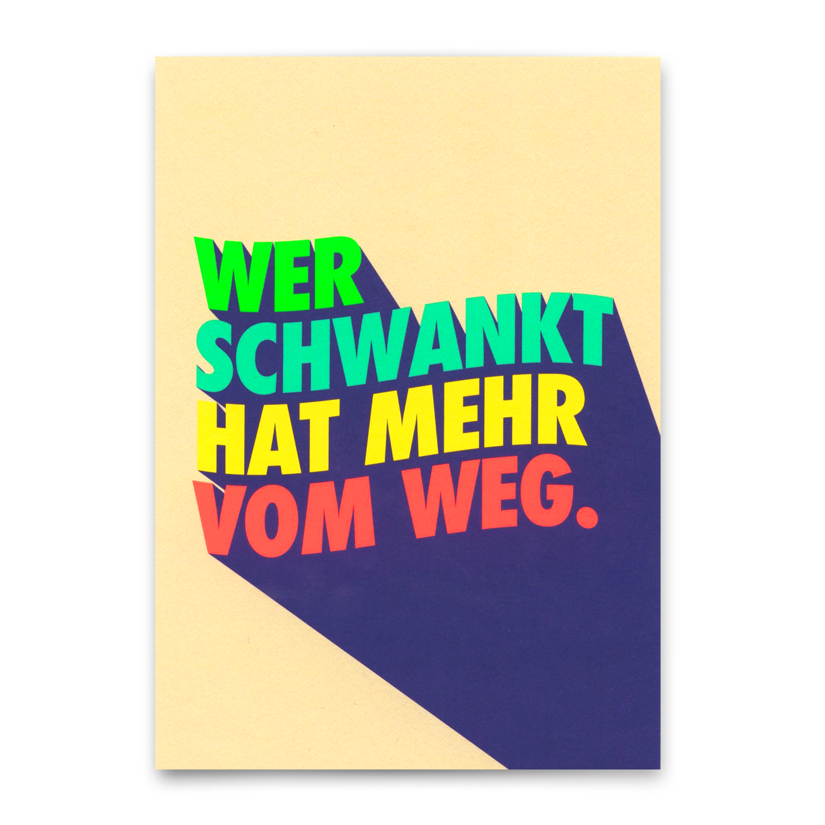 Postkarte "Wer schwankt hat mehr vom Weg" | Lustige Karte mit Spruch