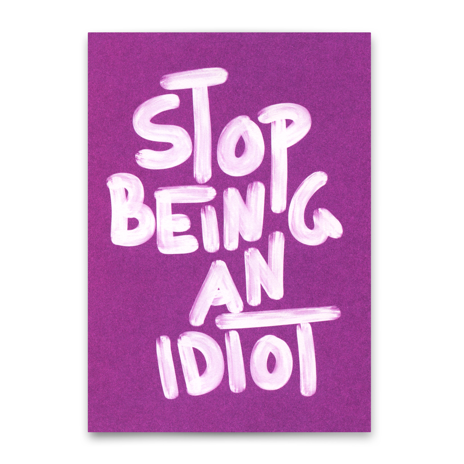 Postkarte "Stop being an idiot" | Lustige Karte mit Spruch